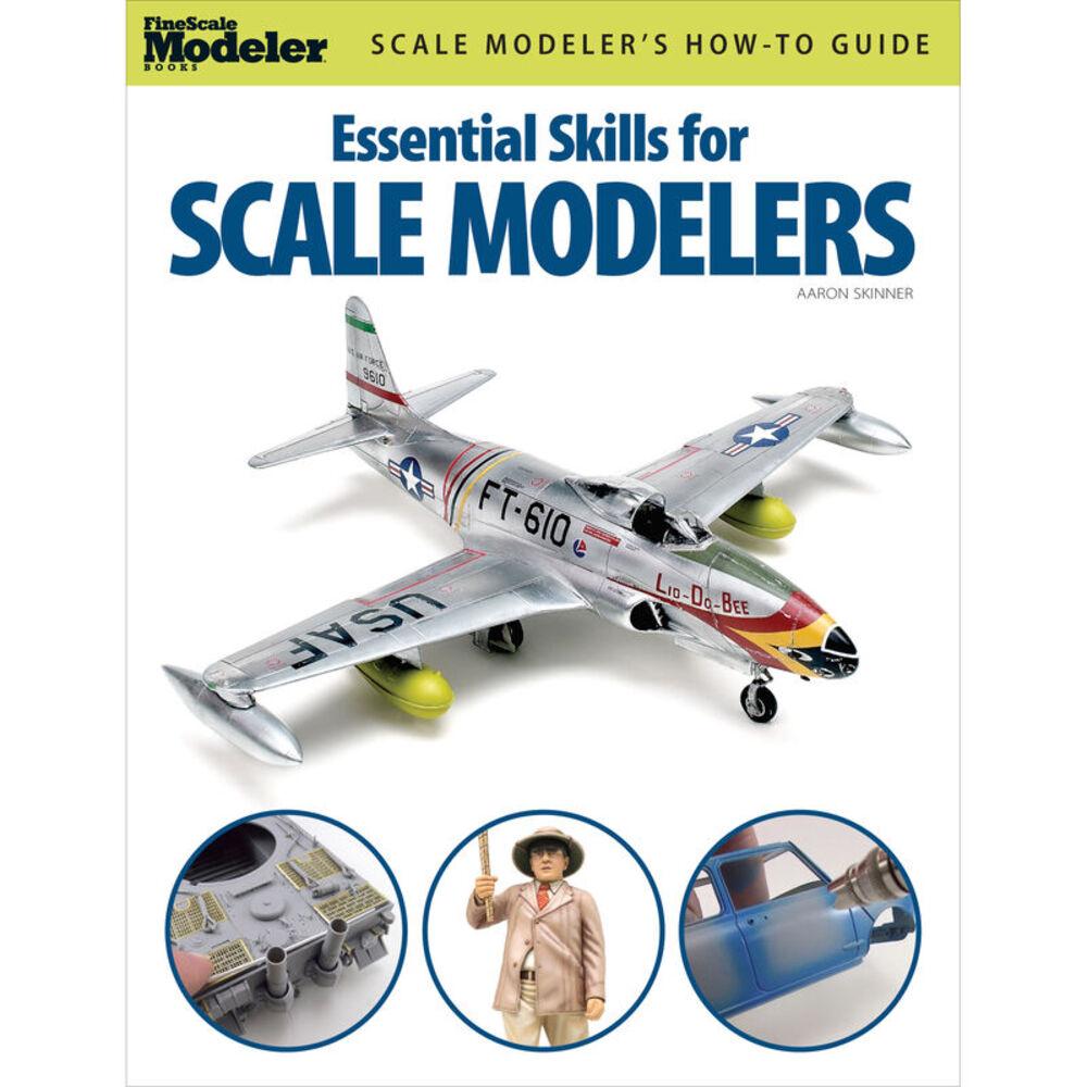 Scale Modelers How-to Essential Skills for Scale Modelers