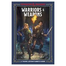 D&D 5E: A Young Adventurer's Guide - Warriors & Weapons (Hardcover)